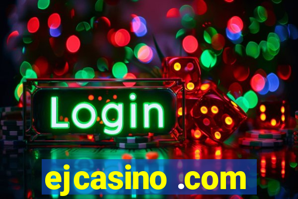 ejcasino .com